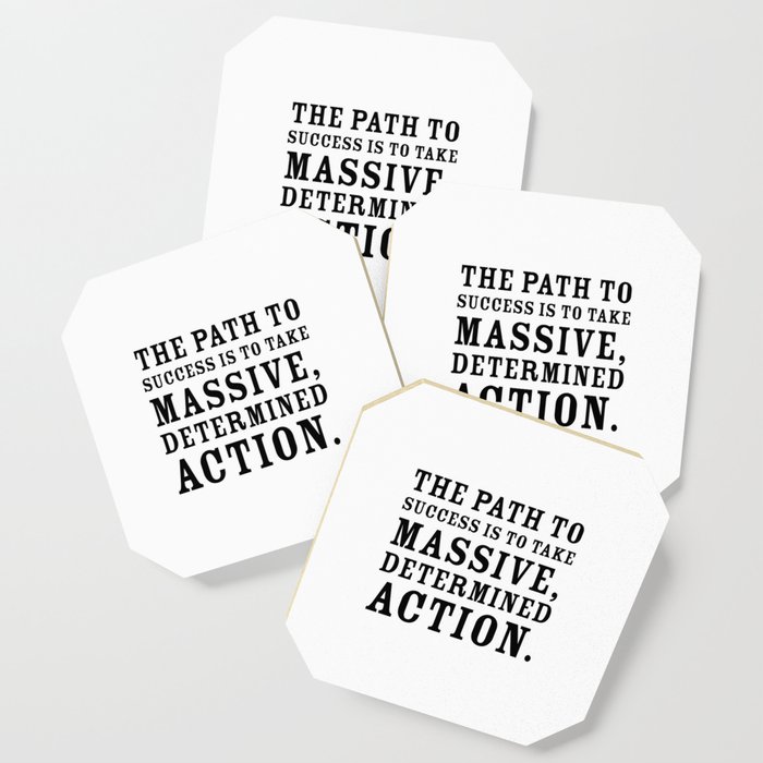 Motivational Quote The Path To Success Is To Take Massive Determined Action Coaster By Myrainbowlove