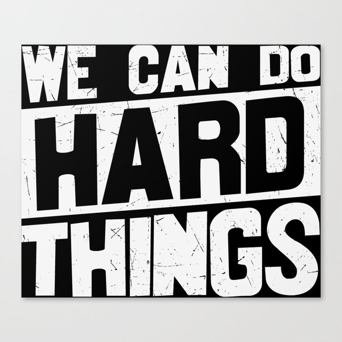 We Can Do Hard Things Canvas Print