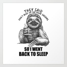 Went Sleeping Again Sarcastic Coffee Sloth Art Print | Funnyslothsaying, Boyssloth, Papasloth, Slothsaying, Auntiesloth, Birthdaysloth, Dabbingsloth, Lazy, Halloweensloth, Daddysloth 