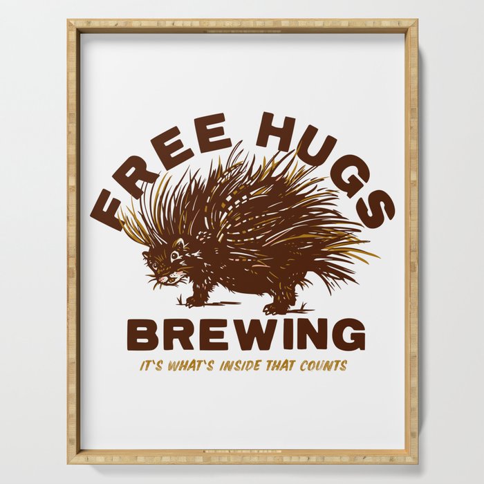 Free Hugs Brewing: It's What's Inside That Counts. Cute Porcupine Serving Tray