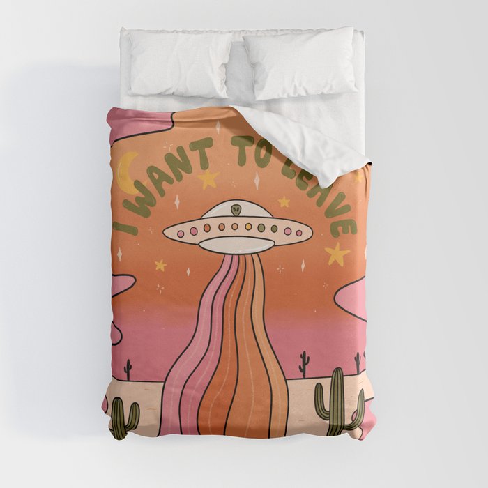 I Want To Leave Duvet Cover