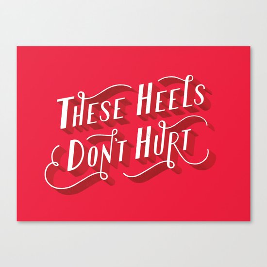 These Heels Don't Hurt Canvas Print