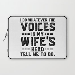Voices In My Wife's Head Funny Saying Laptop Sleeve