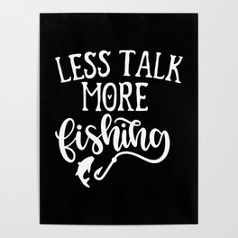 Less Talk More Fishing Funny Introvert Quote Poster