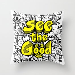 doodle see the good Throw Pillow