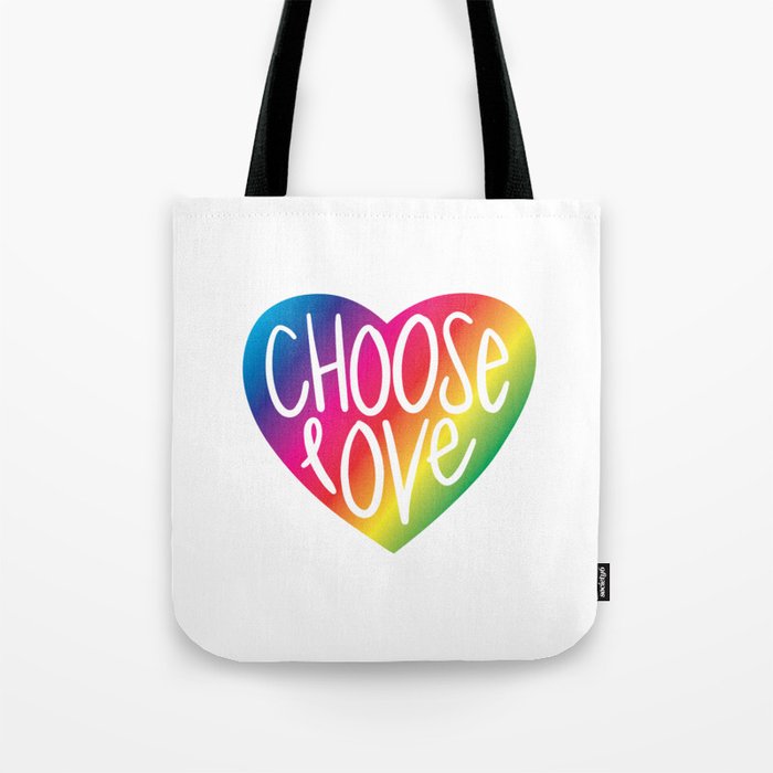 Choose Love - Rainbow Tote Bag