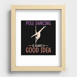 Pole Dancing is always a good idea Recessed Framed Print