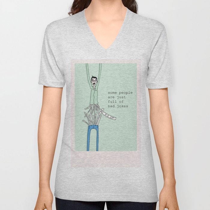 Some People Are Just Full of Bad Jokes V Neck T Shirt