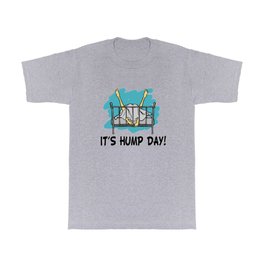Hump Day ... T Shirt