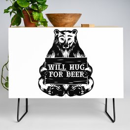 Will Hug For Beer Bear Credenza