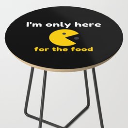 I'm only here for the food Side Table