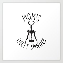 Mom's Fidget Spinner Art Print