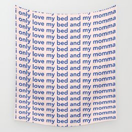 i only love my bed and my momma Wall Tapestry | Pink, Graphicart, Repetition, Graphicdesign, Digital, Sleep, Typography, Artwork, Drake, Design 