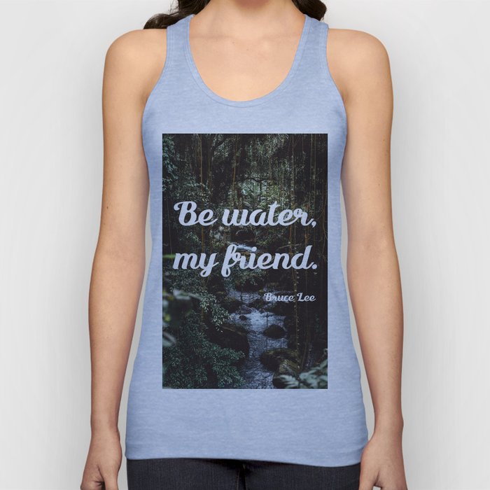 Be water, my friend (white) Tank Top