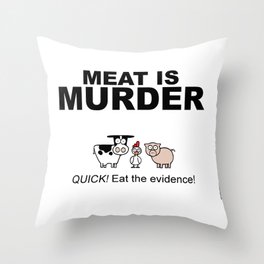 MEAT IS (tasty) MURDER Throw Pillow