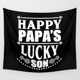 Happy Papa's Lucky Son Wall Tapestry