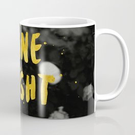 Shine Bright Coffee Mug