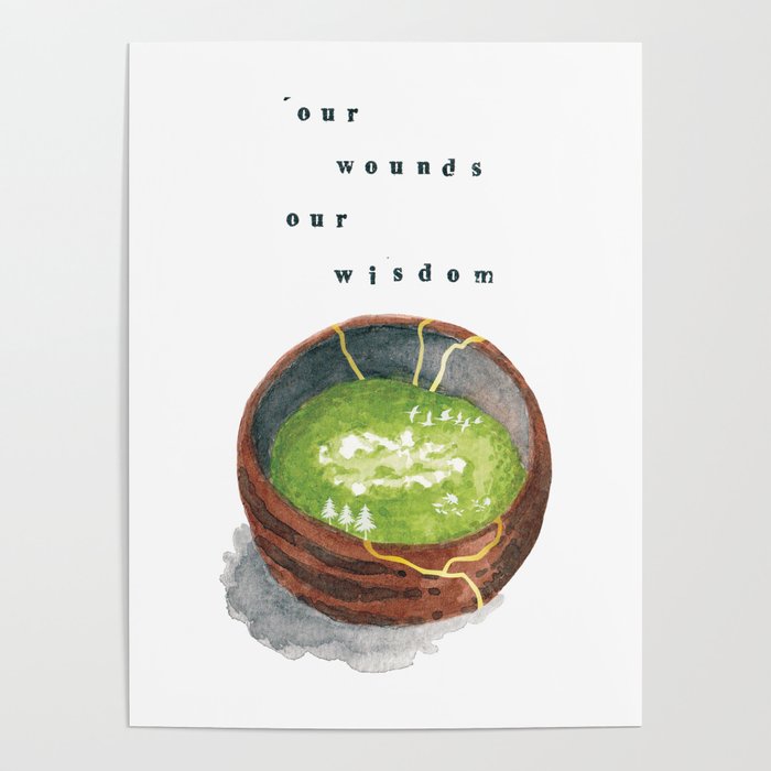 Our Wounds Our Wisdom Kintsugi Tea Bowl Poster
