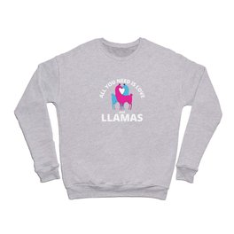 All You Need Is Love And Llamas Cute Animals Crewneck Sweatshirt