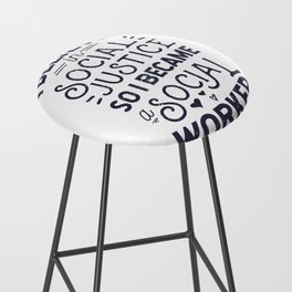 I Believe In Social Justice Bar Stool
