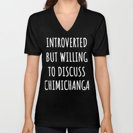chimichanga lover funny introvert gifts Unisex V-Neck