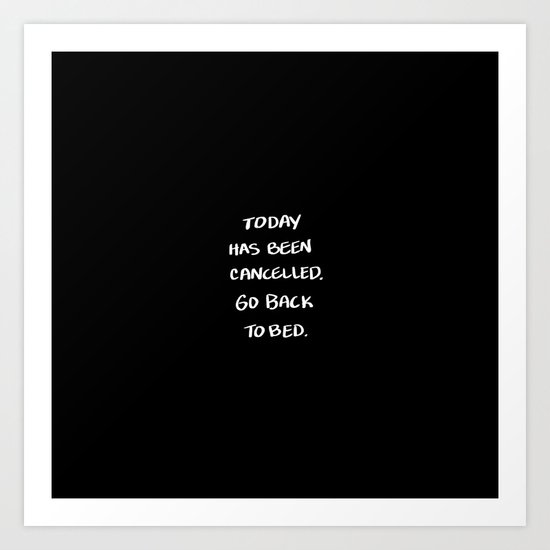 Go Back to Bed Art Print
