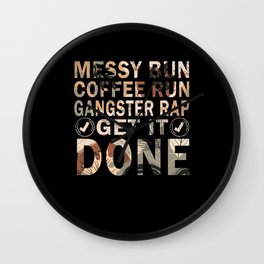 Messy Bun Run Rap Nap Perfect for Coffee Lovers Wall Clock