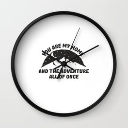 You are my home and adventure all of once Wall Clock