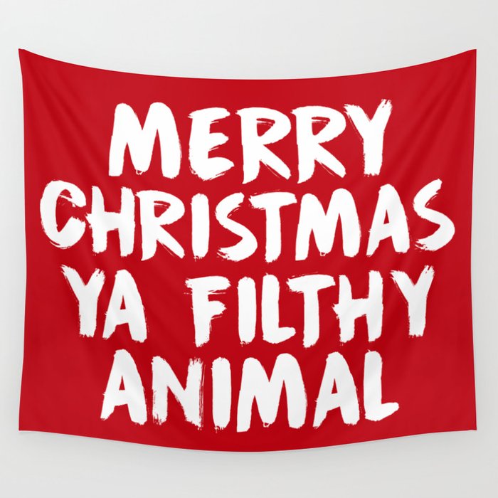Merry Christmas Ya Filthy Animal, Funny, Saying Wall Tapestry