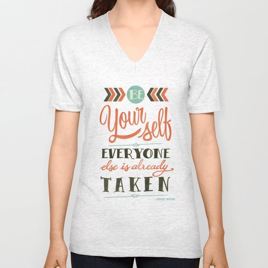 Be yourself everyone else is already taken Unisex V-Neck