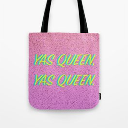 Yas Queen, Yas Queen. Tote Bag