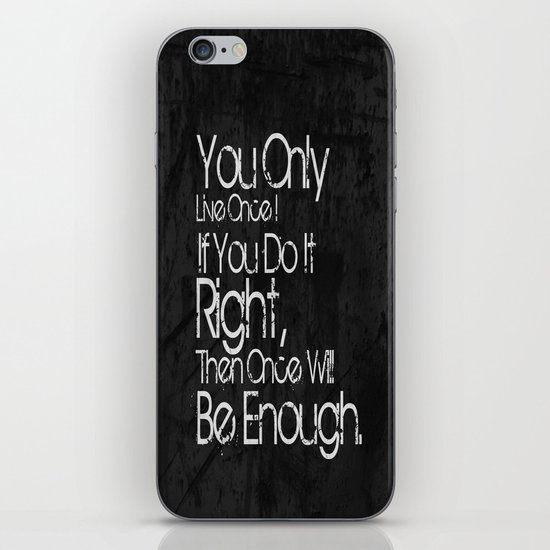 You Only Live Once. iPhone & iPod Skin