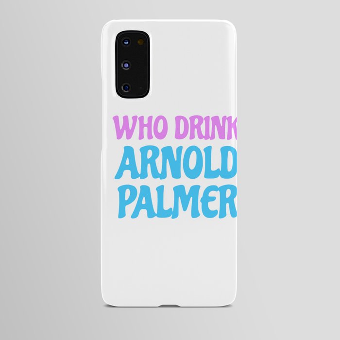 who drink arnold palmer Android Case
