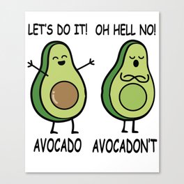 Funny Cute Avocado - Avocadon't Canvas Print