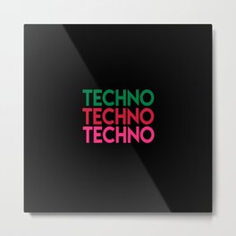 Techno techno techno rave quote Metal Print | Present, Hungover, Techno, Acid, Garage, Hardstyle, Digital, Rave, House, Dancer 