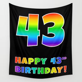 [ Thumbnail: HAPPY 43RD BIRTHDAY - Multicolored Rainbow Spectrum Gradient Wall Tapestry ]