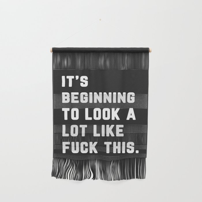 Look A Lot Like Fuck This Funny Sarcastic Quote Wall Hanging