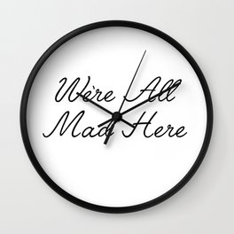 we're all mad here Wall Clock