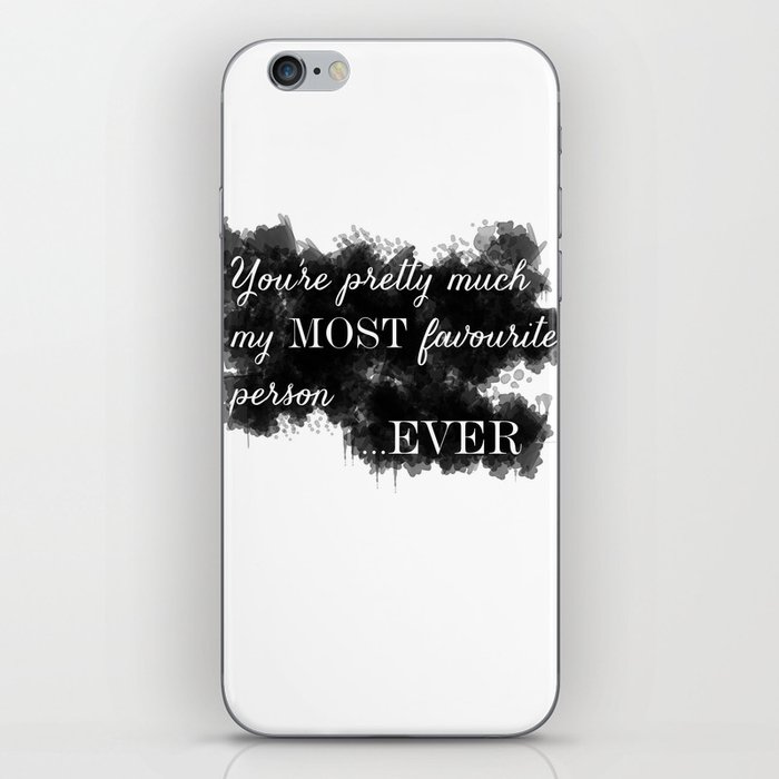 My Most Favourite Person iPhone Skin