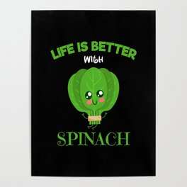 Life Is Better With Spinach Vegan Poster
