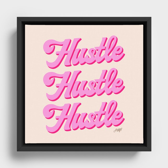 Hustle Hustle Hustle Framed Canvas