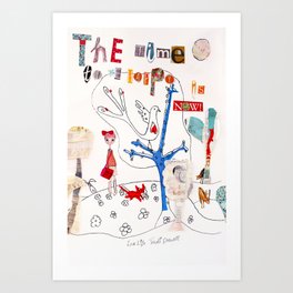 The Time To Be Happy Is Now Art Print