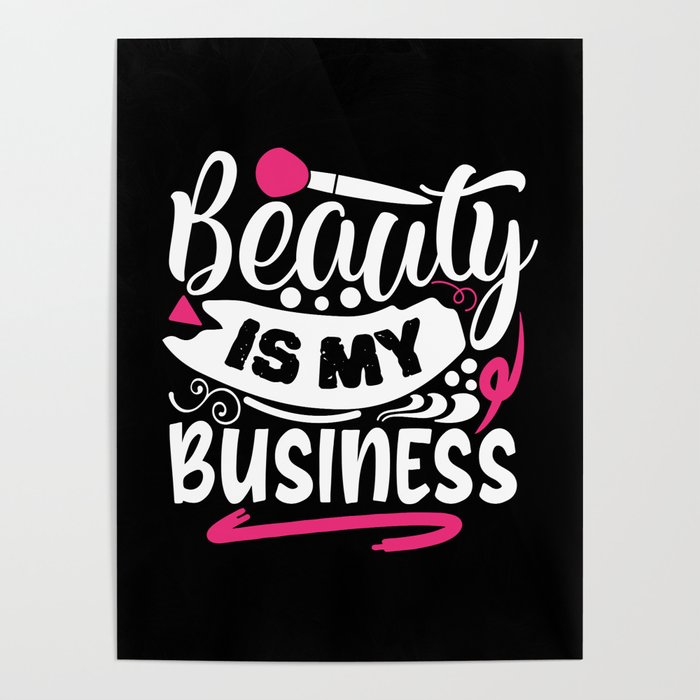 Beauty Is My Business Pretty Makeup Poster