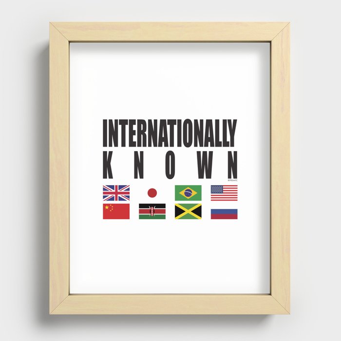 INTERNATIONALLY KNOWN Recessed Framed Print
