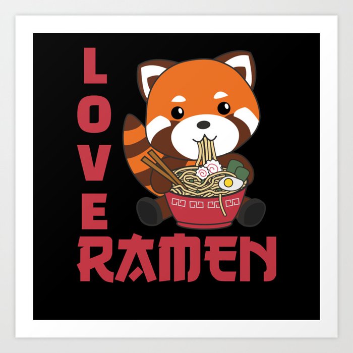Powered By Ramen Cute Red Panda Eats Ramen Noodles Art Print