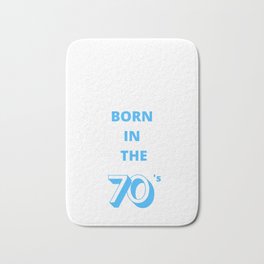 Born In The 70's Bath Mat
