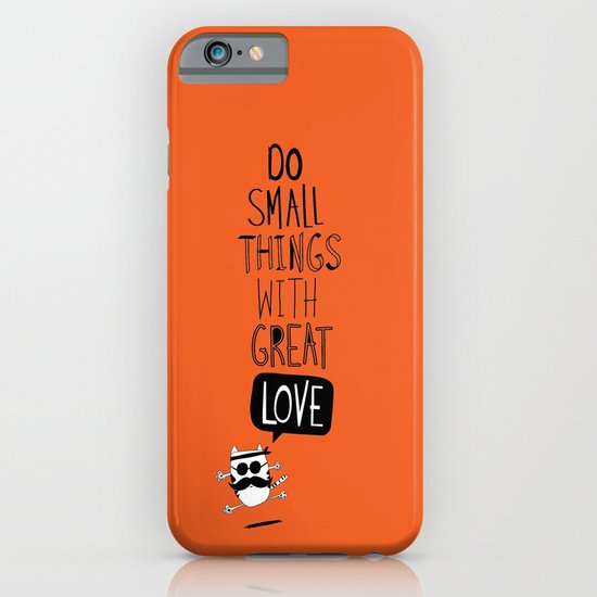 do small things with great love iPhone & iPod Case