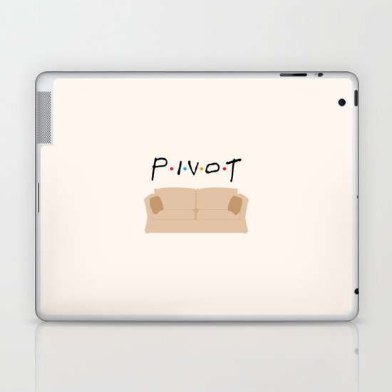 Pivot - Friends Tribute Laptop & iPad Skin