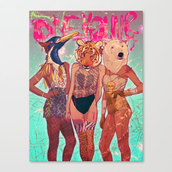 Die Young Canvas Print