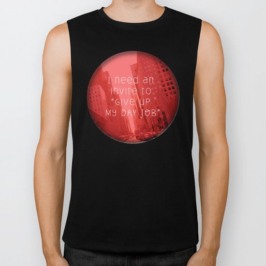 give up my day job Biker Tank